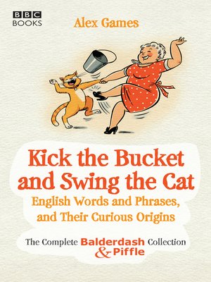 cover image of Kick the Bucket and Swing the Cat